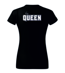 Dámské tričko s potiskem HIS QUEEN